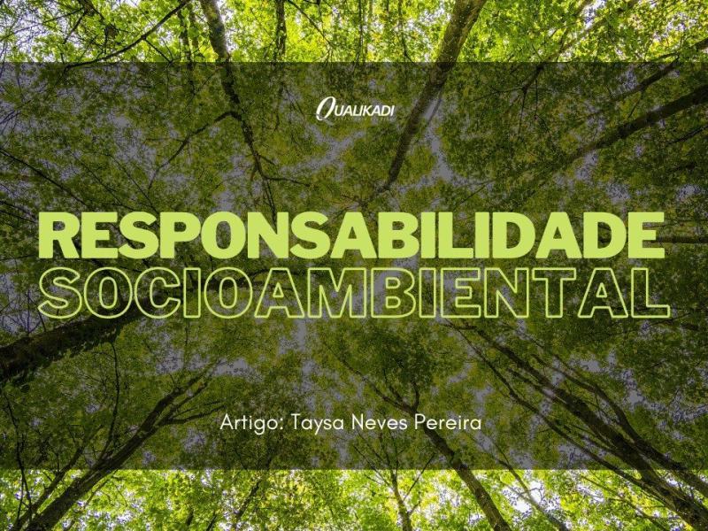 Qual A Importância Da Responsabilidade Socioambiental ?